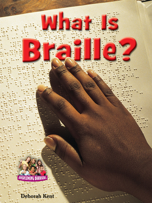 Title details for What Is Braille? by Deborah Kent - Available